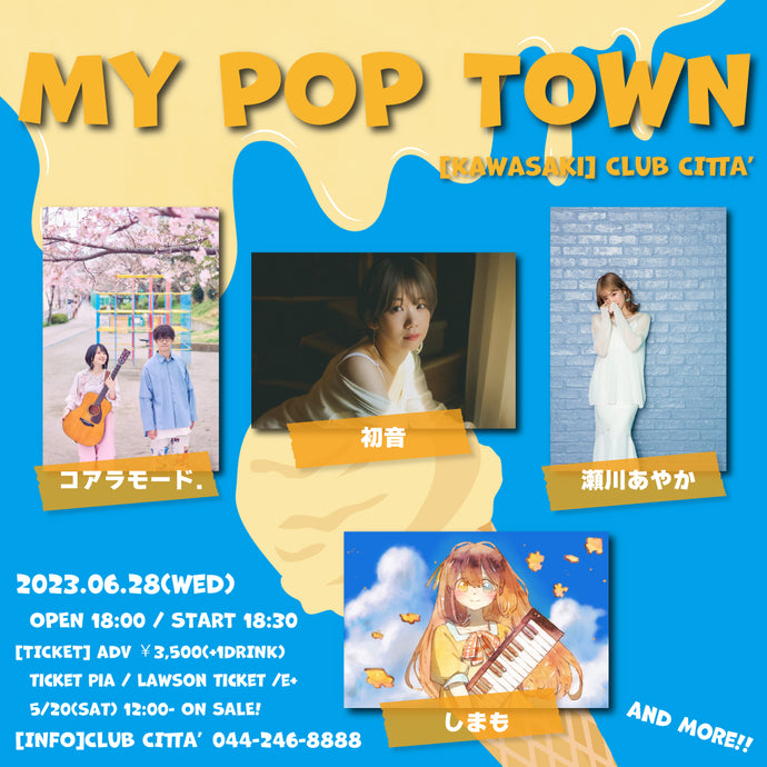 【出演情報】6/28(水)「MY POP TOWN」＠川崎CLUB CITTA'