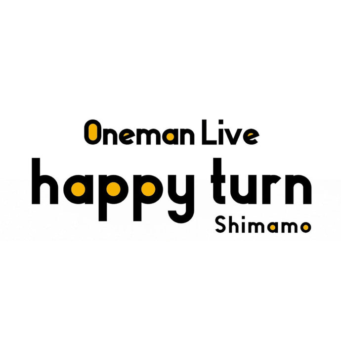 【お知らせ】Oneman Live 'happy turn' 開催決定！